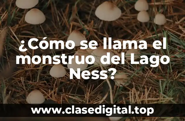 ¿Cómo se llama el monstruo del Lago Ness?