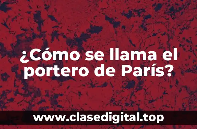 ¿Cómo se llama el portero de París?