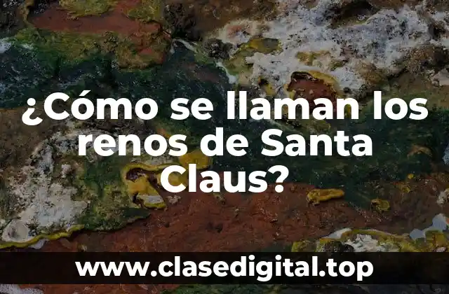 ¿Cómo se llaman los renos de Santa Claus?