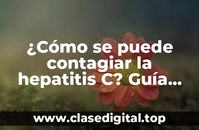 Cómo se transmite la hepatitis C