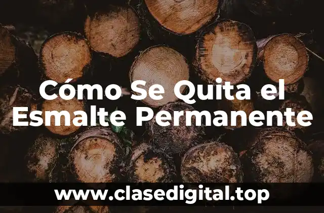 Cómo Se Quita el Esmalte Permanente