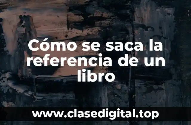 Cómo se saca la referencia de un libro