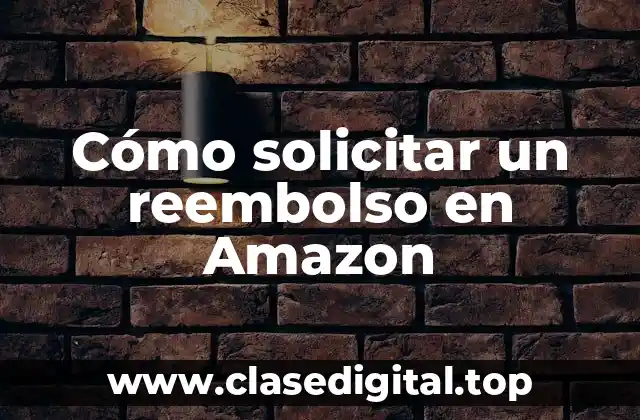 Cómo solicitar un reembolso en Amazon