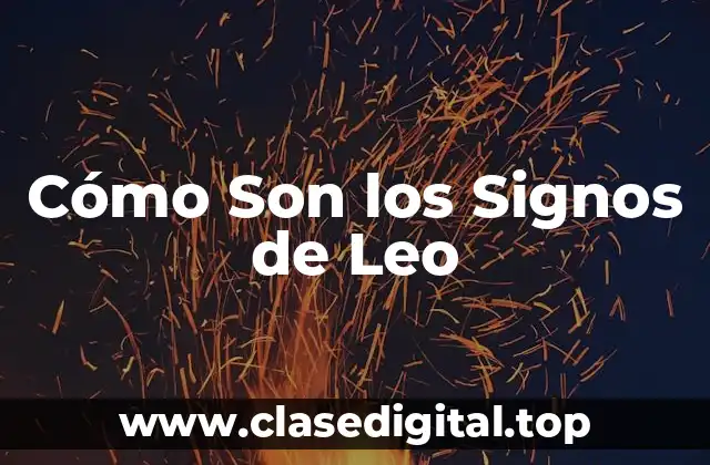 Cómo Son los Signos de Leo