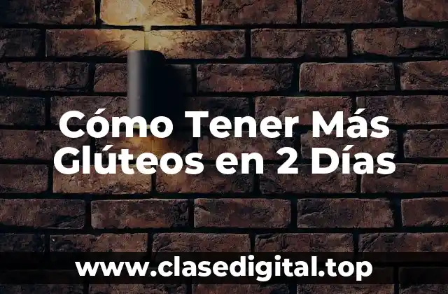 Cómo Tener Más Glúteos en 2 Días