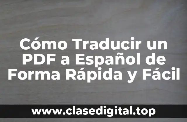 Cómo Traducir un PDF a Español de Forma Rápida y Fácil
