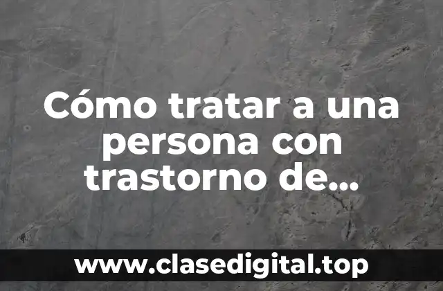 ¿Qué son los trastornos de personalidad?