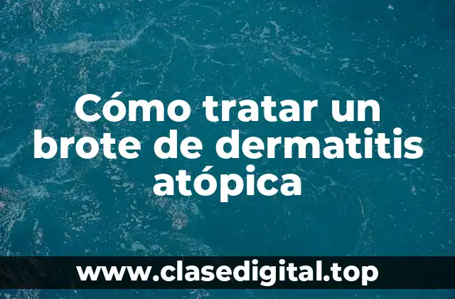 Cómo tratar un brote de dermatitis atópica