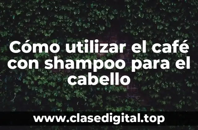 ¿Qué hace que el café sea beneficioso para el cabello?