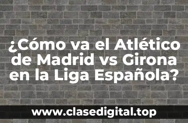 Historia de la rivalidad entre el Atlético de Madrid y el Girona