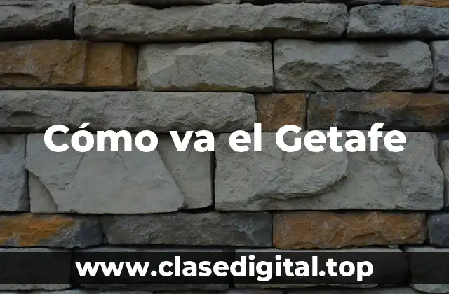 El Getafe CF: Un Equipo con Historia y Ambición