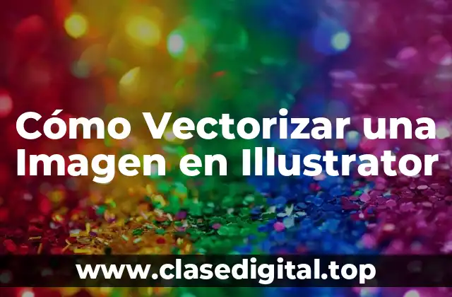 Cómo Vectorizar una Imagen en Illustrator