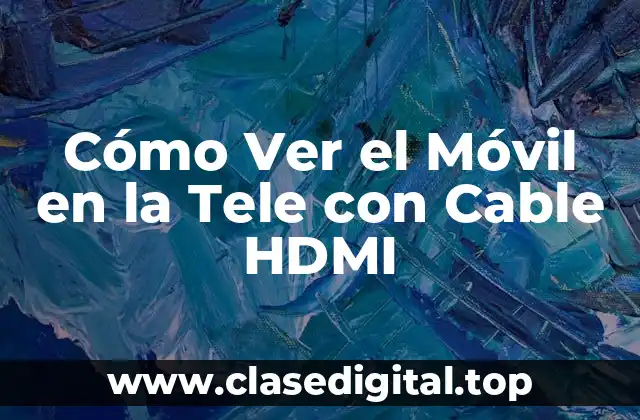 ¿Qué es un Cable HDMI y Cómo Funciona?