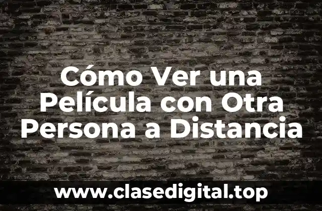 ¿Por qué Ver Películas con Otros es Importante?