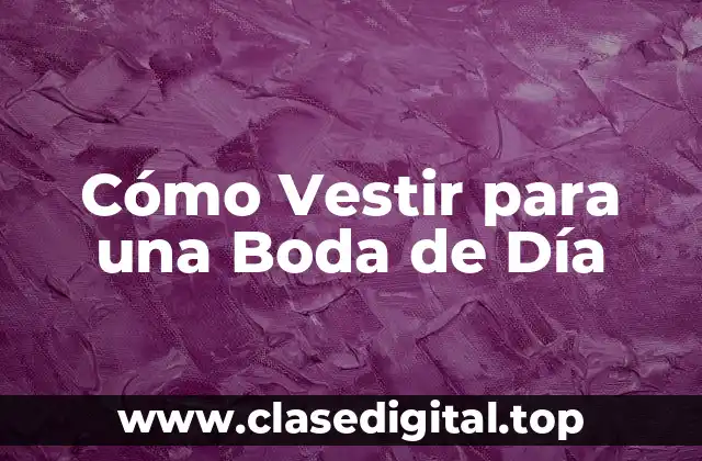 Cómo Vestir para una Boda de Día de Verano