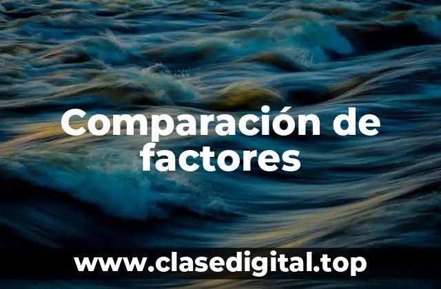 Comparación de factores