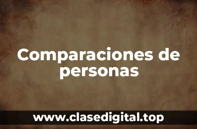 Comparaciones de personas