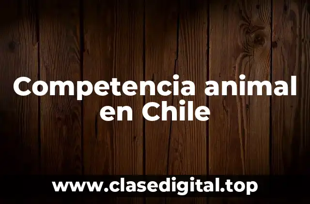 Competencia animal en Chile