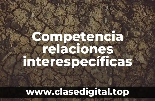 Competencia relaciones interespecíficas