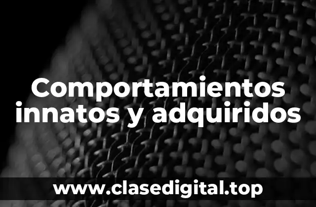 Comportamientos innatos y adquiridos