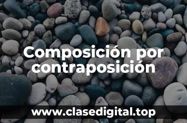 Composición por contraposición