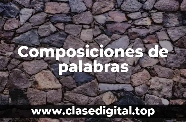 Composiciones de palabras
