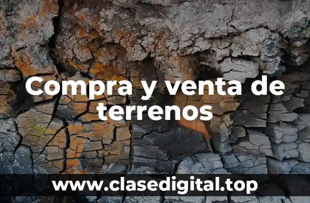Compra y venta de terrenos