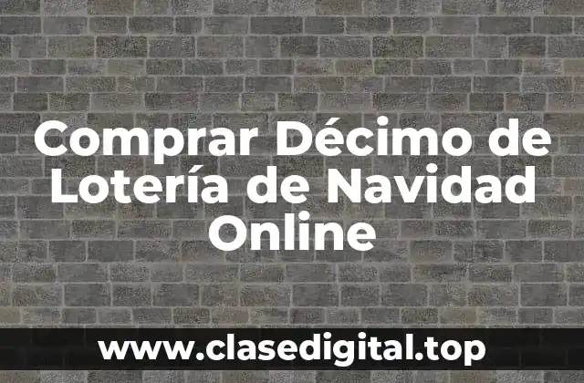 Comprar Décimo de Lotería de Navidad Online