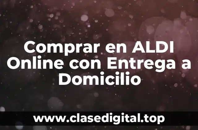 Comprar en ALDI Online con Entrega a Domicilio