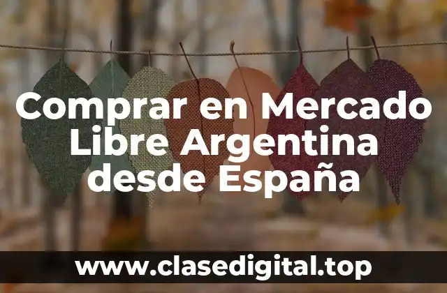 Comprar en Mercado Libre Argentina desde España