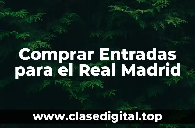 Comprar Entradas para el Real Madrid