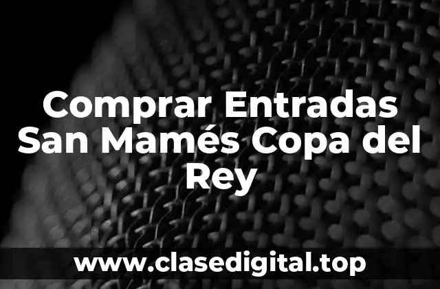 Comprar Entradas San Mamés Copa del Rey