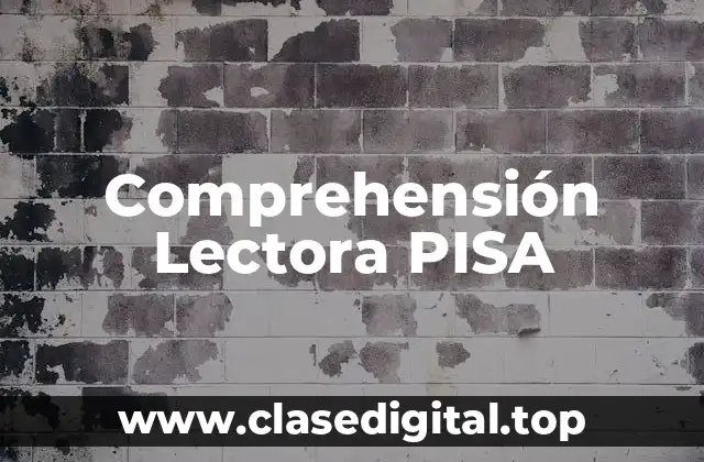Comprehensión Lectora PISA