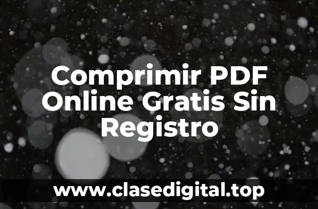 Comprimir PDF Online Gratis Sin Registro