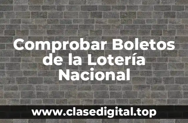 Comprobar Boletos de la Lotería Nacional