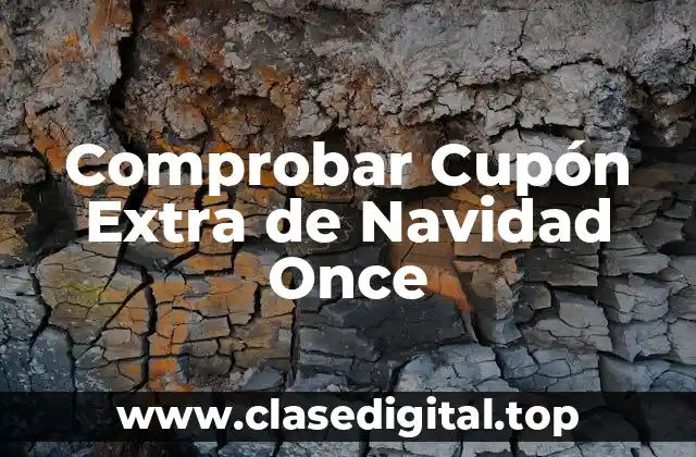 Comprobar Cupón Extra de Navidad Once