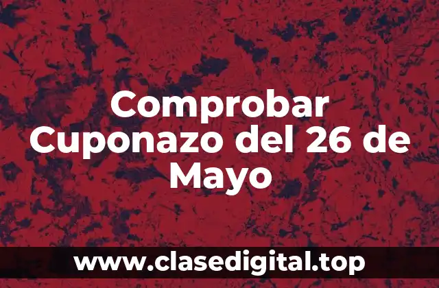 Comprobar Cuponazo del 26 de Mayo