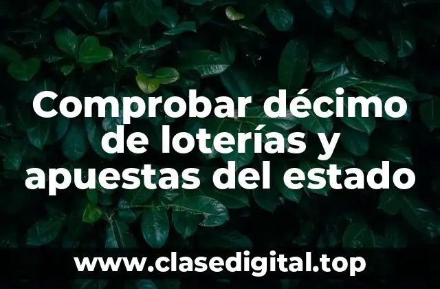 Comprobar décimo de loterías y apuestas del estado
