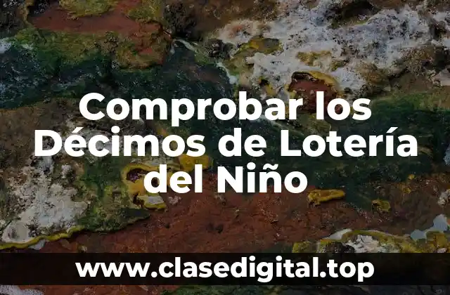 Comprobar los Décimos de Lotería del Niño