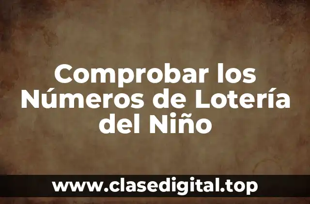 Comprobar los Números de Lotería del Niño