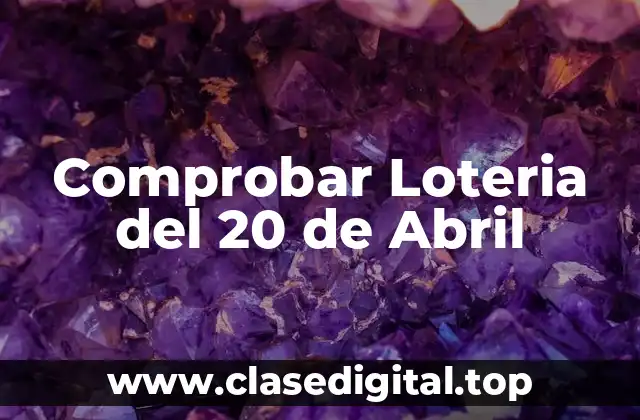 Comprobar Loteria del 20 de Abril