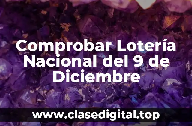 Comprobar Lotería Nacional del 9 de Diciembre