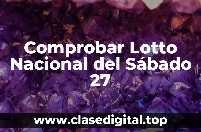 Comprobar Lotto Nacional del Sábado 27