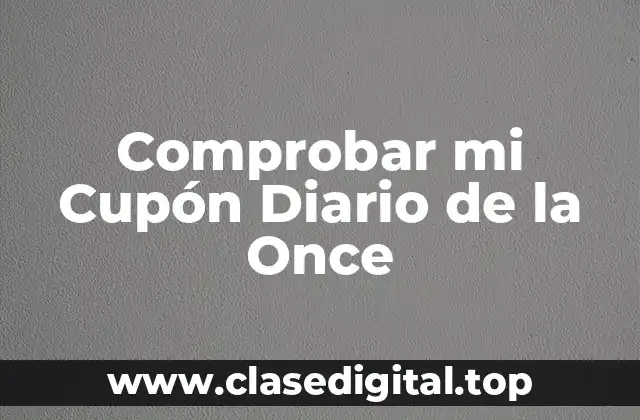 ¿Qué es el Cupón Diario de la Once?