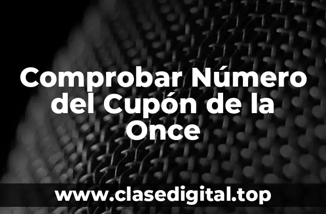 Comprobar Número del Cupón de la Once