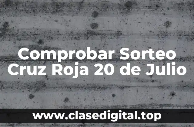 Comprobar Sorteo Cruz Roja 20 de Julio