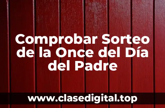Comprobar Sorteo de la Once del Día del Padre