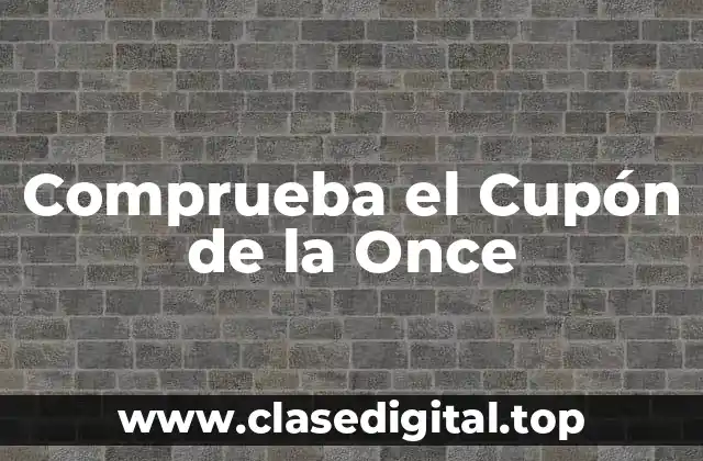 Comprueba el Cupón de la Once