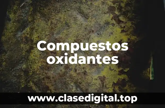 Compuestos oxidantes