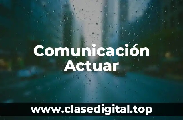 Comunicación Actuar